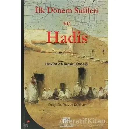 İlk Dönem Sufileri ve Hadis - Yavuz Köktaş - Gelenek Yayıncılık