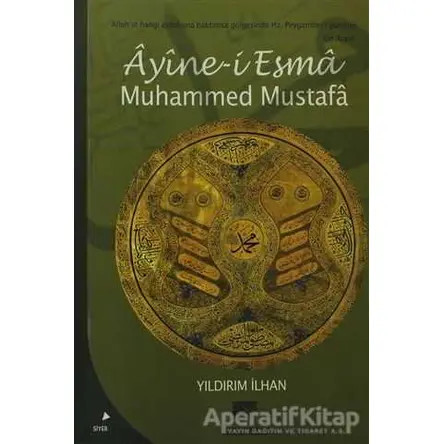 Ayine-i Esma Muhammed Mustafa - Yıldırım İlhan - Gelenek Yayıncılık