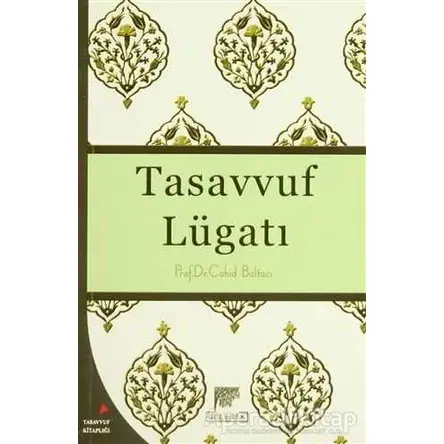 Tasavvuf Lügatı - Cahid Baltacı - Gelenek Yayıncılık