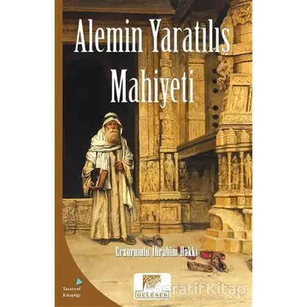Alemin Yaratılış Mahiyeti - Erzurumlu İbrahim Hakkı - Gelenek Yayıncılık