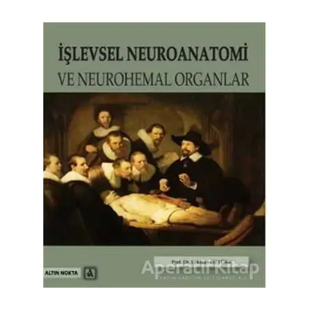 İşlevsel Neuroanatomi ve Neurohemal Organlar - Lokman Öztürk - Altın Nokta Basım Yayın