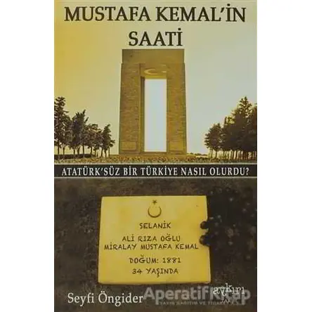 Mustafa Kemal’in Saati - Seyfi Öngider - Aykırı Yayınları