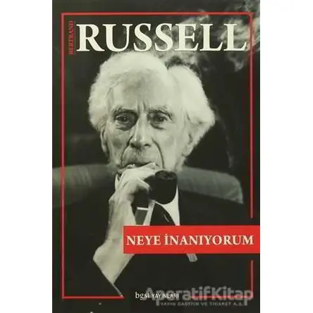 Neye İnanıyorum - Bertrand Russell - Bgst Yayınları