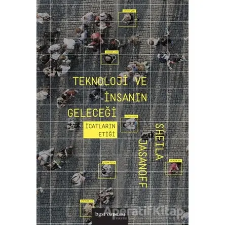 Teknoloji ve İnsanın Geleceği - Sheila Jasanoff - Bgst Yayınları