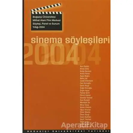 Sinema Söyleşileri 2004 - Kolektif - Boğaziçi Üniversitesi Yayınevi