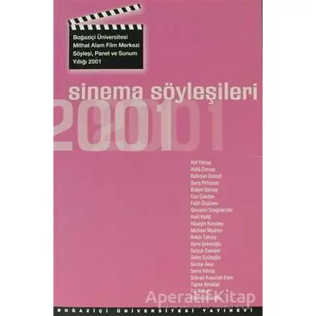 Sinema Söyleşileri 2001 - Kolektif - Boğaziçi Üniversitesi Yayınevi