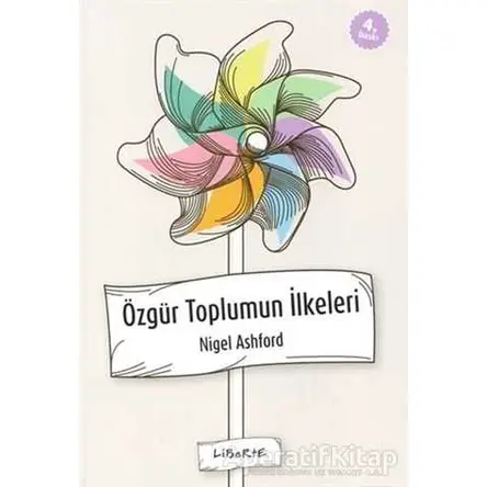 Özgür Toplumun İlkeleri Hakkında Bir Çalışma Kılavuzu - Nigel Ashford - Liberte Yayınları