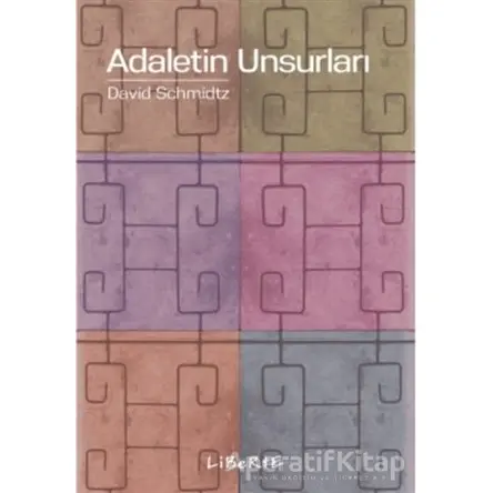 Adaletin Unsurları - David Schmidtz - Liberte Yayınları