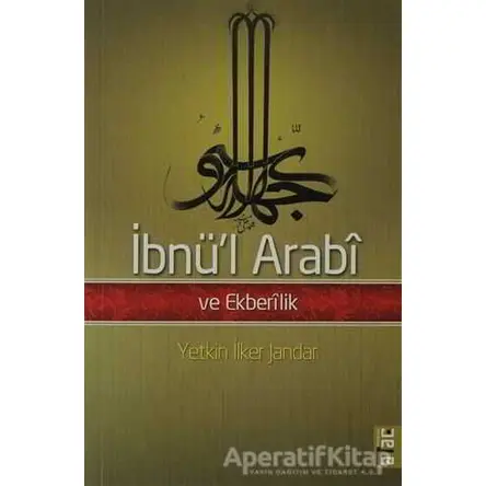 İbnü’l Arabi ve Ekberilik - Yetkin İlker Jandar - Ataç Yayınları