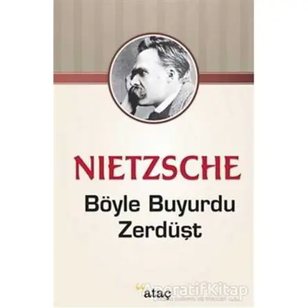Böyle Buyurdu Zerdüşt - Friedrich Wilhelm Nietzsche - Ataç Yayınları