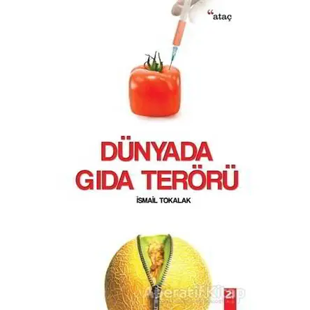 Dünyada Gıda Terörü - İsmail Tokalak - Ataç Yayınları