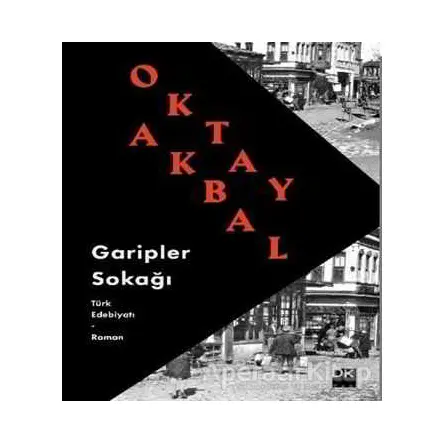 Garipler Sokağı - Oktay Akbal - Doğan Kitap