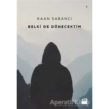 Belki De Dönecektim - Kaan Sabancı - Doğan Kitap
