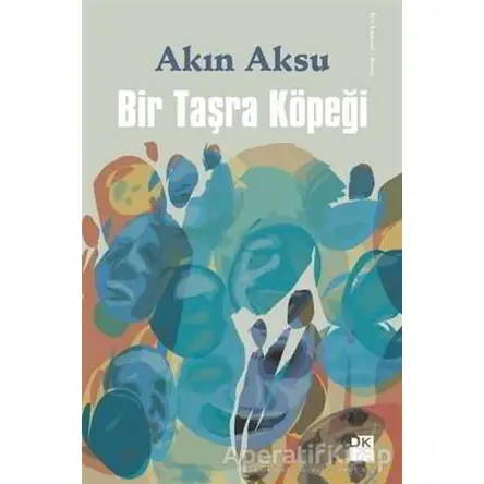 Bir Taşra Köpeği - Akın Aksu - Doğan Kitap