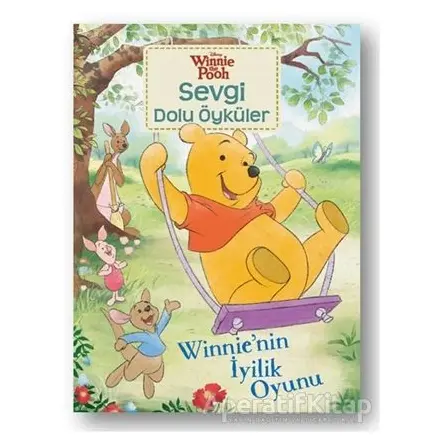 Winnienin İyilik Oyunu - Winnie the Pooh Sevgi Dolu Öyküler - Kolektif - Doğan Egmont Yayıncılık