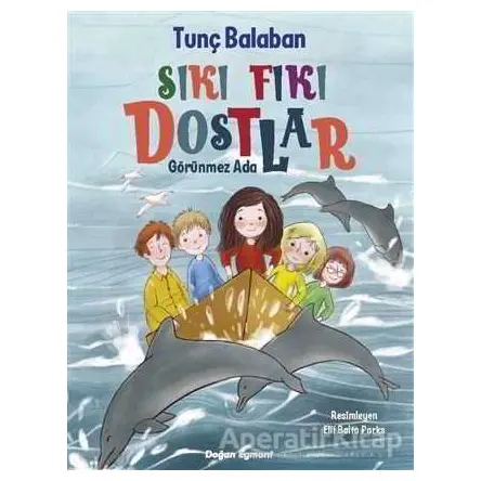 Sıkı Fıkı Dostlar - Tunç Balaban - Doğan Egmont Yayıncılık