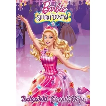 Barbie ve Sihirli Dünyası - Bahçedeki Gizemli Kapı - Kolektif - Doğan Egmont Yayıncılık