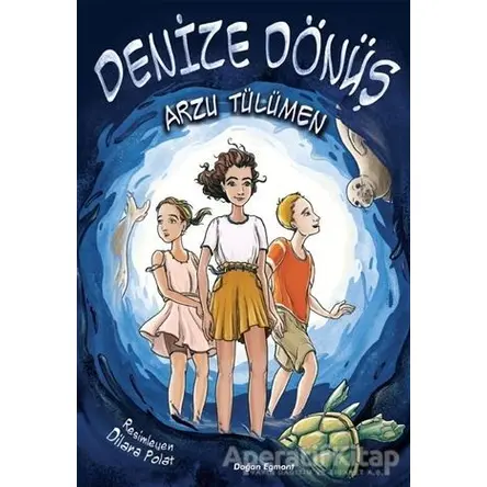 Denize Dönüş - Arzu Tülümen - Doğan Egmont Yayıncılık