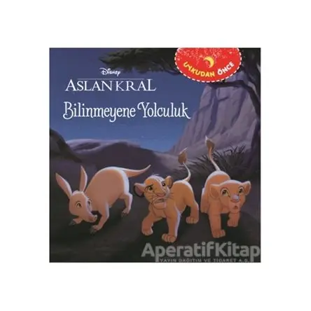 Bilinmeyene Yolculuk Aslan Kral - Uykudan Önce - Kolektif - Doğan Egmont Yayıncılık