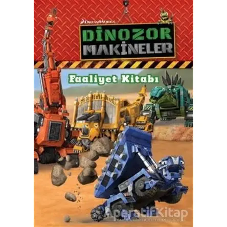 Dinozor Makineler Faaliyet Kitabı - Kolektif - Doğan Egmont Yayıncılık
