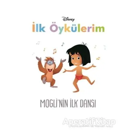 Disney Moglinin İlk Dansı - İlk Öykülerim - Kolektif - Doğan Egmont Yayıncılık
