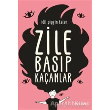 Zile Basıp Kaçanlar - İdil Pişgin Talan - Doğan Çocuk