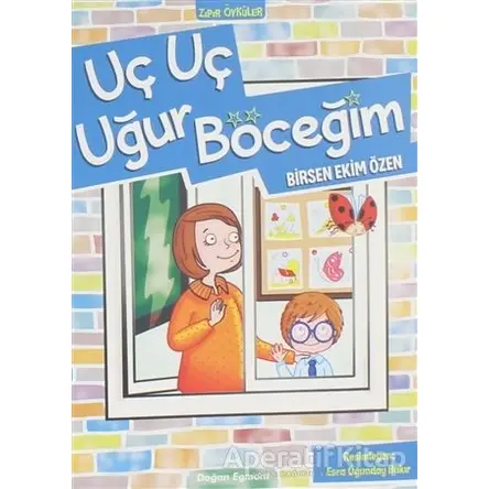 Uç Uç Uğur Böceğim - Birsen Ekim Özen - Doğan Egmont Yayıncılık
