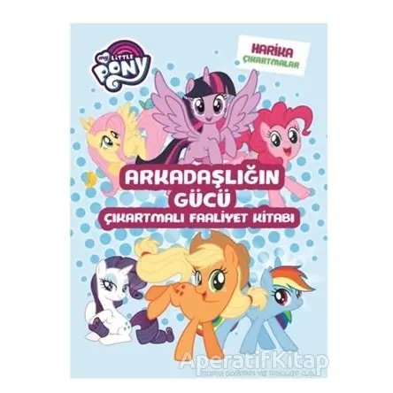 My Little Pony - Arkadaşlığın Gücü Çıkartmalı Faaliyet Kitabı - Kolektif - Doğan Egmont Yayıncılık