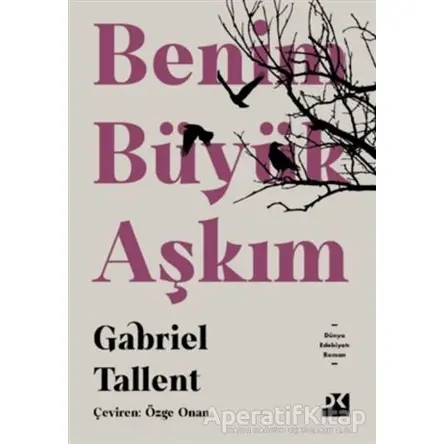 Benim Büyük Aşkım - Gabriel Tallent - Doğan Kitap