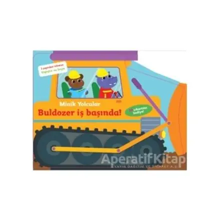 Minik Yolcular - Buldozer İş Başında! - Kolektif - Doğan Egmont Yayıncılık