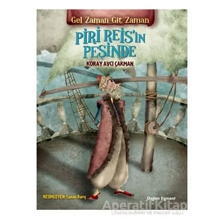 Gel Zaman Git Zaman - Piri Reisin Peşinde - Koray Avcı Çakman - Doğan Egmont Yayıncılık