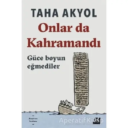 Onlar da Kahramandı - Taha Akyol - Doğan Kitap