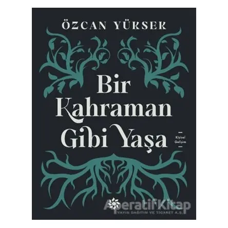 Bir Kahraman Gibi Yaşa - Özcan Yüksek - Doğan Novus