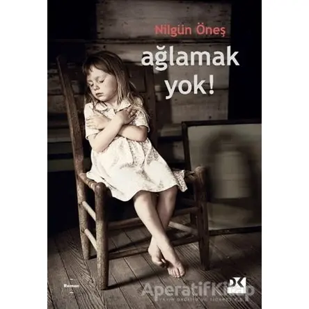 Ağlamak Yok! - Nilgün Öneş - Doğan Kitap