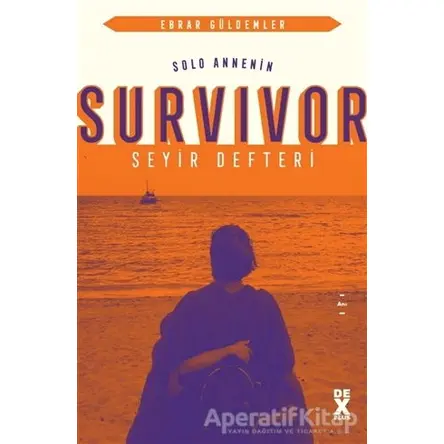 Solo Annenin Survivor Seyir Defteri - Ebrar Güldemler - Dex Yayınevi