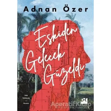 Eskiden Gelecek Güzeldi - Adnan Özer - Doğan Kitap
