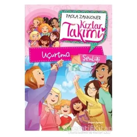 Kızlar Takımı - Uçurtma Şenliği - Paola Zannoner - Doğan Egmont Yayıncılık