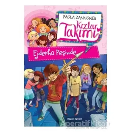 Kızlar Takımı - Ejderha Peşinde - Paola Zannoner - Doğan Egmont Yayıncılık