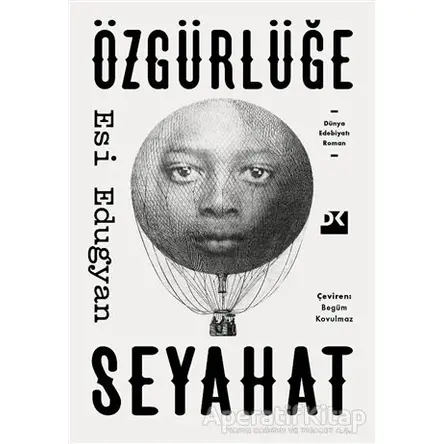 Özgürlüğe Seyahat - Esi Edugyan - Doğan Kitap