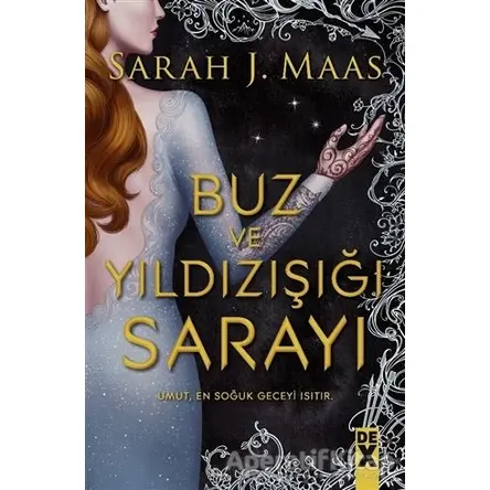 Buz ve Yıldızışığı Sarayı - Sarah J. Maas - Dex Yayınevi