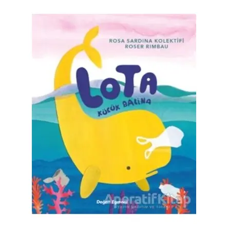 Lota Küçük Balina - Rosa Sardina - Doğan Egmont Yayıncılık
