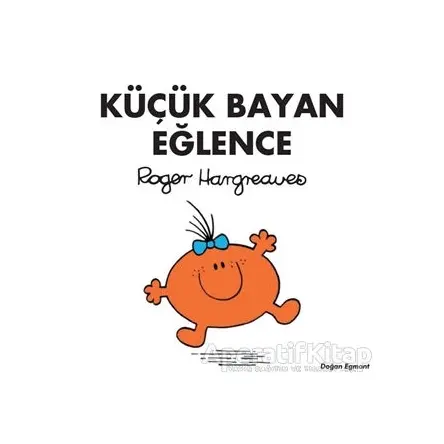 Küçük Bayan Eğlence - Roger Hargreaves - Doğan Çocuk