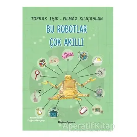 Bu Robotlar Çok Akıllı - Toprak Işık - Doğan Egmont Yayıncılık