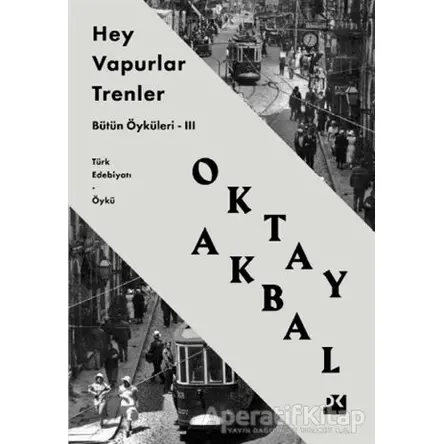 Hey Vapurlar Trenler - Oktay Akbal - Doğan Kitap