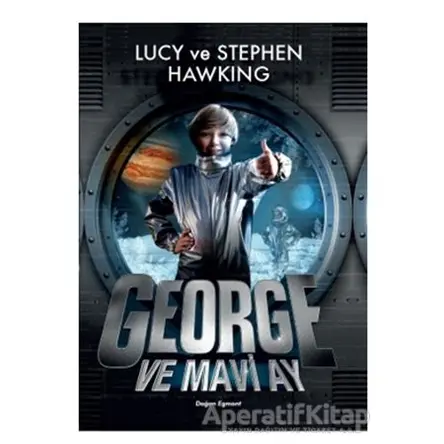 George ve Mavi Ay - Stephen Hawking - Doğan Egmont Yayıncılık