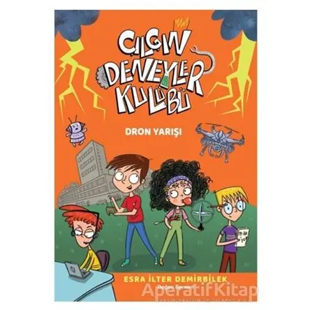 Dron Yarışı - Çılgın Deneyler Kulübü 3 - Esra İlter Demirbilek - Doğan Egmont Yayıncılık