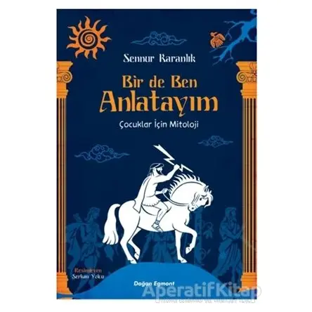 Bir De Ben Anlatayım - Sennur Karanlık - Doğan Egmont Yayıncılık