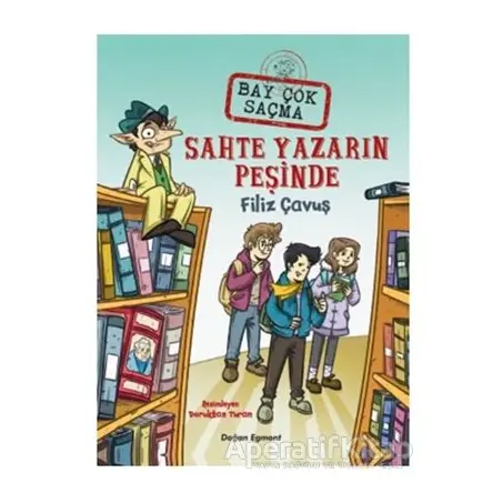 Sahte Yazarın Peşinde - Bay Çok Saçma 2 - Filiz Çavuş - Doğan Egmont Yayıncılık