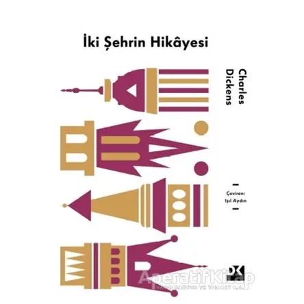 İki Şehrin Hikayesi - Charles Dickens - Doğan Kitap