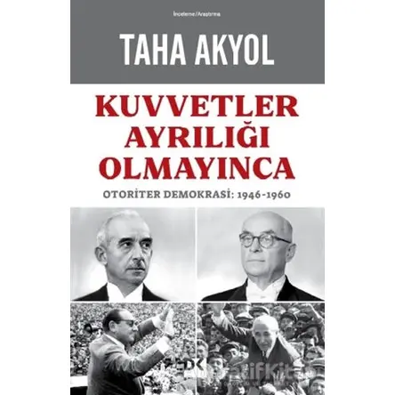 Kuvvetler Ayrılığı Olmayınca - Taha Akyol - Doğan Kitap